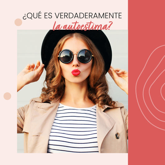 ¿Qué es verdaderamente la autoestima?